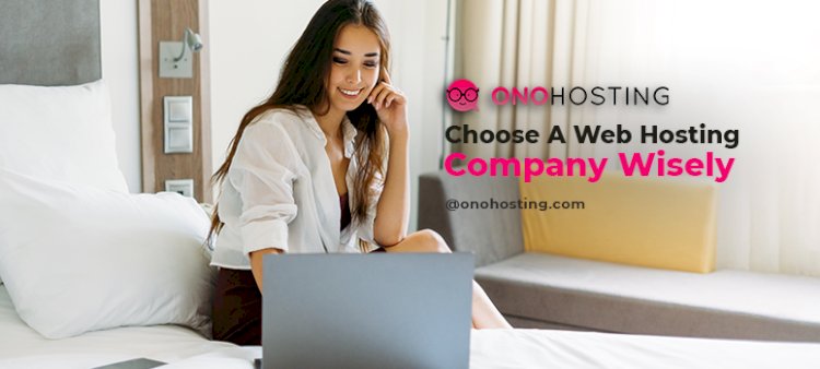 Choose A Web Hosting Company Wisely