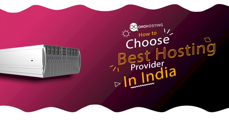 How Choose The Best Hosting Provider In India?